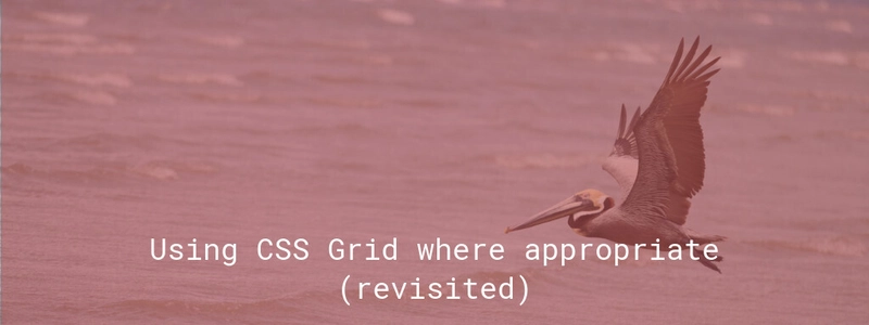 适当使用 CSS Grid（再探讨）