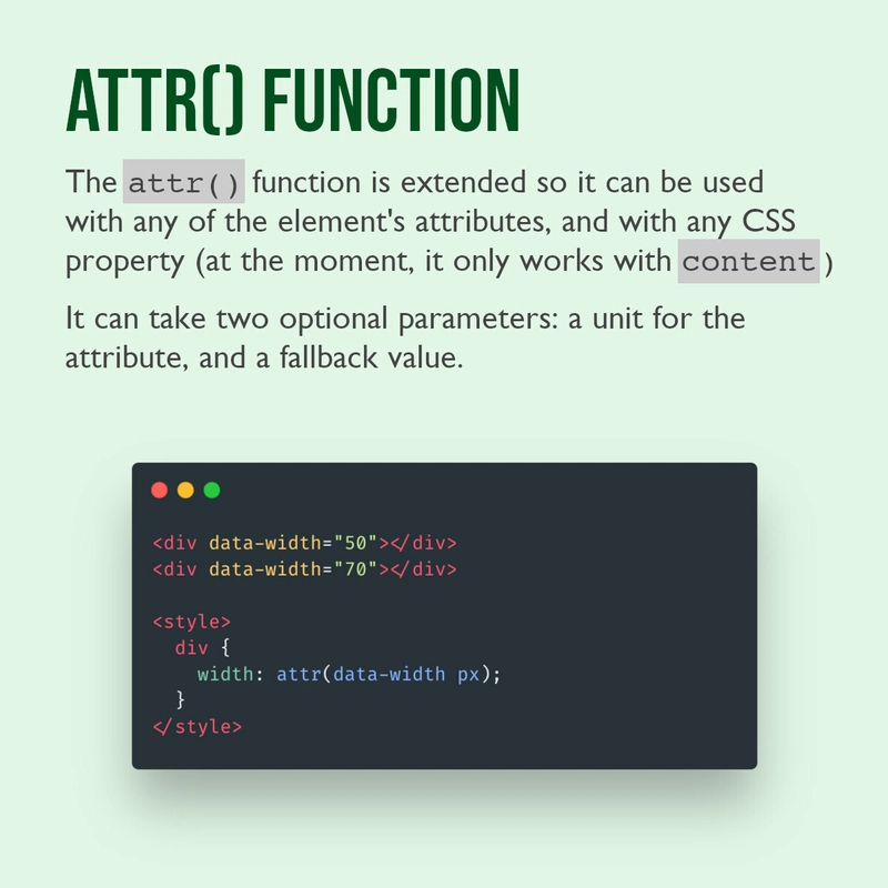 Attr() 函数。attr() 函数经过扩展，可以用于元素的任何属性，以及任何 CSS 属性（目前仅适用于内容）。它可以接受两个可选参数：属性的单位和后备值。CSS 代码片段