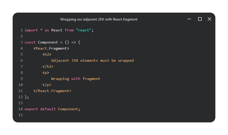使用 React.Fragment 包装相邻的 JSX