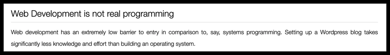 “Web 开发不是真正的编程” — 阅读更多[这里](http://joequery.me/code/the-self-hating-web-developer/)