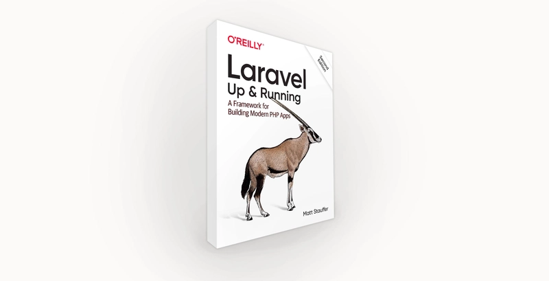 Laravel 启动并运行用于构建现代 PHP 应用程序的框架