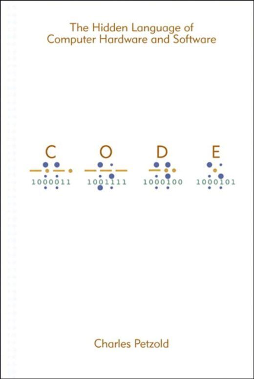 代码：计算机硬件和软件的隐藏语言（作者：Charles Petzold）
