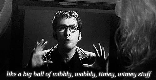 适用的《神秘博士》名言：wibbly wobbly timey wimey stuff