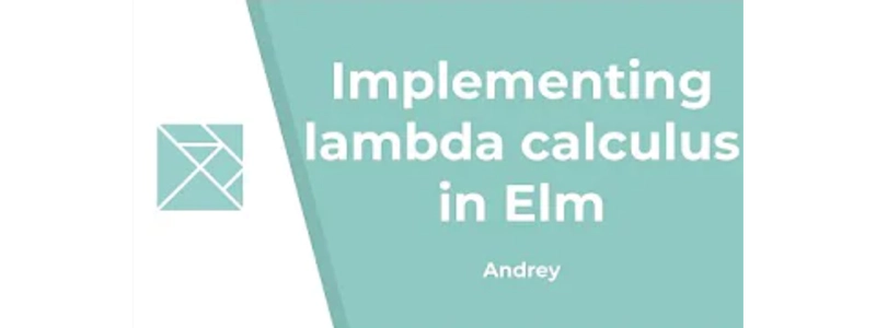 在 Elm 中实现 lambda 演算 在 Elm 中实现 lambda 演算