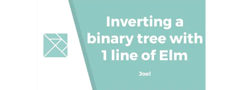 使用 1 行 Elm 语句反转二叉树 使用 1 行 Elm 语句反转二叉树